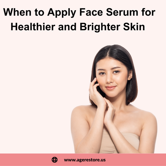 When to Apply Face Serum?